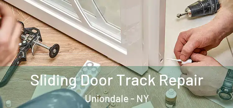 Sliding Door Track Repair Uniondale - NY